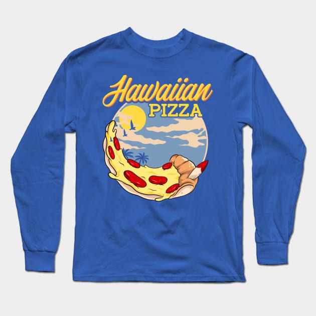 Hawaiian Pizza! Funny Summer Vacation in Hawaii Long Sleeve T-Shirt by Jamrock Designs